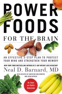 Alimentos poderosos para el cerebro: Un Plan Eficaz de 3 Pasos para Proteger su Mente y Fortalecer su Memoria - Power Foods for the Brain: An Effective 3-Step Plan to Protect Your Mind and Strengthen Your Memory