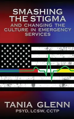 Acabar con el estigma y cambiar la cultura de los servicios de emergencia - Smashing the Stigma and Changing the Culture in Emergency Services