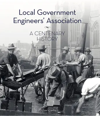 Asociación de Ingenieros de Administración Local: Historia de un centenario - Local Government Engineers' Association: A Centenary History