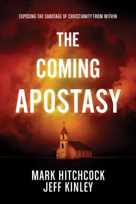 La Apostasía que Viene: Exponiendo el Sabotaje del Cristianismo desde Dentro - The Coming Apostasy: Exposing the Sabotage of Christianity from Within