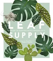 Suministro de hojas: Guía para mantener felices a las plantas de interior - Leaf Supply: A Guide to Keeping Happy House Plants