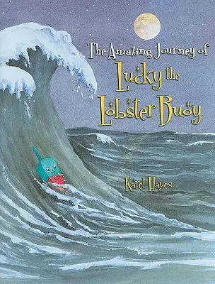 El asombroso viaje de Lucky, la boya para langostas - The Amazing Journey of Lucky the Lobster Buoy