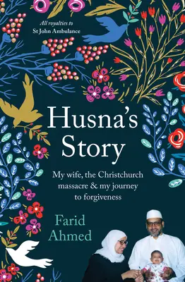 La historia de Husna: Mi mujer, la masacre de Christchurch y mi viaje hacia el perdón - Husna's Story: My Wife, the Christchurch Massacre & My Journey to Forgiveness