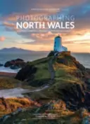 Fotografiar el norte de Gales - Los lugares más bellos para visitar - Photographing North Wales - The Most Beautiful Places to Visit