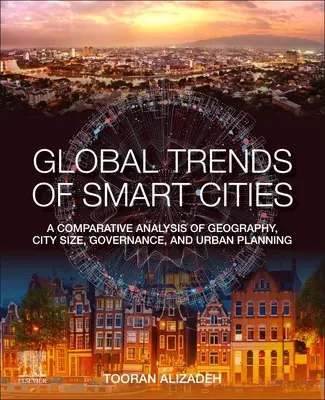 Tendencias mundiales de las ciudades inteligentes: Un análisis comparativo de la geografía, el tamaño de las ciudades, la gobernanza y la planificación urbana - Global Trends of Smart Cities: A Comparative Analysis of Geography, City Size, Governance, and Urban Planning