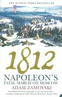 1812 - La marcha fatal de Napoleón sobre Moscú - 1812 - Napoleon'S Fatal March on Moscow