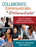 Colaborar, comunicar y diferenciar: cómo aumentar el aprendizaje de los alumnos en los centros escolares de hoy en día - Collaborate, Communicate, & Differentiate!: How to Increase Student Learning in Today's Diverse Schools