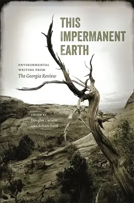 Esta Tierra Impermanente: Environmental Writing from the Georgia Review - This Impermanent Earth: Environmental Writing from the Georgia Review