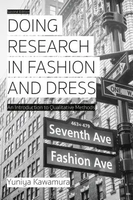 Investigando la moda y el vestido: Introducción a los métodos cualitativos - Doing Research in Fashion and Dress: An Introduction to Qualitative Methods