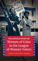 La historia no contada de las mujeres de color en la Liga de Mujeres Votantes - The Untold Story of Women of Color in the League of Women Voters