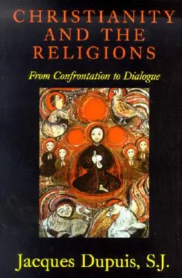 El cristianismo y las religiones: De la confrontación al diálogo - Christianity and the Religions: From Confrontation to Dialogue