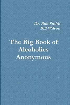 Alcohólicos Anónimos: El Libro Grande - Alcoholics Anonymous: The Big Book