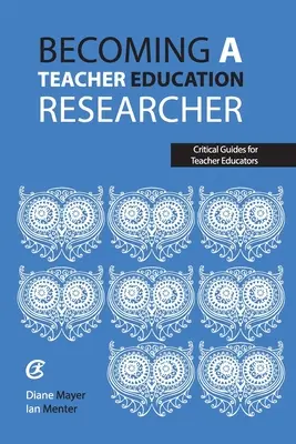 Cómo convertirse en investigador en formación del profesorado - Becoming a teacher education researcher