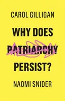 ¿Por qué persiste el patriarcado? - Why Does Patriarchy Persist?
