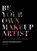 Sé tu propia maquilladora: Dé rienda suelta a su belleza interior - Be Your Own Makeup Artist: Unleash Your Inner Beauty