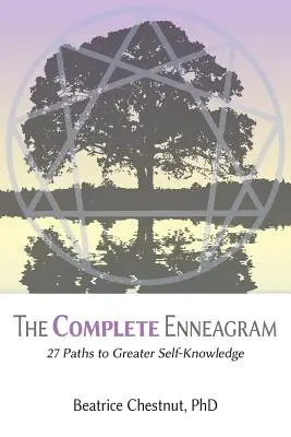 El eneagrama completo: 27 caminos hacia un mayor conocimiento de uno mismo - The Complete Enneagram: 27 Paths to Greater Self-Knowledge