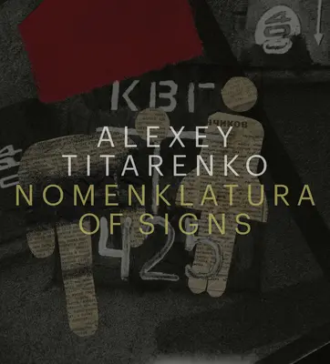 Alexey Titarenko: Nomenklatura de signos - Alexey Titarenko: Nomenklatura of Signs