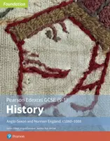 Edexcel GCSE (9-1) History Foundation Anglo-Saxon and Norman England, c1060-88 Libro del alumno - Edexcel GCSE (9-1) History Foundation Anglo-Saxon and Norman England, c1060-88 Student book