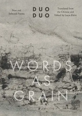 Palabras como grano: Poemas nuevos y seleccionados - Words as Grain: New and Selected Poems