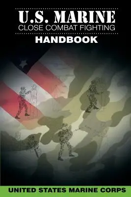 Manual de combate cuerpo a cuerpo de la Infantería de Marina de EE.UU. - U.S. Marine Close Combat Fighting Handbook