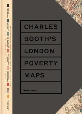 Los mapas de la pobreza en Londres de Charles Booth: Una reevaluación histórica de la encuesta social de Booth - Charles Booth's London Poverty Maps: A Landmark Reassessment of Booth's Social Survey