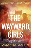 Wayward Girls - La escalofriante lectura perfecta para el verano - Wayward Girls - The perfect chilling summer read