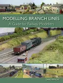 Modelado de ramales: Guía para modelistas ferroviarios - Modelling Branch Lines: A Guide for Railway Modellers