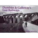 Ferrocarriles perdidos de Dumfries y Galloway - Dumfries and Galloway's Lost Railways