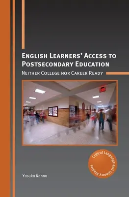 El acceso de los estudiantes de inglés a la educación postsecundaria: Ni preparados para la universidad ni preparados para la carrera profesional - English Learners' Access to Postsecondary Education: Neither College Nor Career Ready