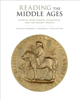 Leer la Edad Media: Fuentes de Europa, Bizancio y el mundo islámico, tercera edición - Reading the Middle Ages: Sources from Europe, Byzantium, and the Islamic World, Third Edition