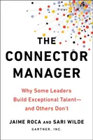 Connector Manager - Por qué algunos líderes desarrollan un talento excepcional y otros no - Connector Manager - Why Some Leaders Build Exceptional Talent-and Others Don't