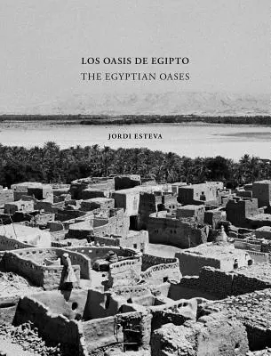 Jordi Esteva Los oasis egipcios - Jordi Esteva: The Egyptian Oases