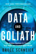 Datos y Goliat: Las batallas ocultas para recopilar tus datos y controlar tu mundo - Data and Goliath: The Hidden Battles to Collect Your Data and Control Your World