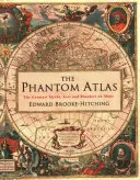 Atlas Fantasma - Los mayores mitos, mentiras y errores de los mapas - Phantom Atlas - The Greatest Myths, Lies and Blunders on Maps