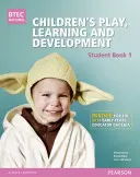 BTEC Level 3 National Children's Play, Learning & Development Student Book 1