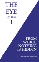 El Ojo del Yo - Del Que Nada Se Oculta - Eye of the I - From Which Nothing Is Hidden