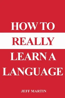 Cómo aprender un idioma de verdad - How to Really Learn a Language