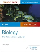CCEA AS/A2 Unit 3 Biology Student Guide: Habilidades Prácticas en Biología - CCEA AS/A2 Unit 3 Biology Student Guide: Practical Skills in Biology