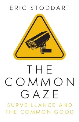 La mirada común: Vigilancia y bien común - The Common Gaze: Surveillance and the Common Good