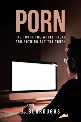 Porno-La verdad Toda la verdad y nada más que la verdad - Porn-The Truth The Whole Truth and Nothing But The Truth