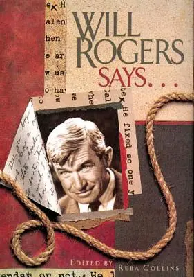 Will Rogers dice... - Will Rogers Says . . .