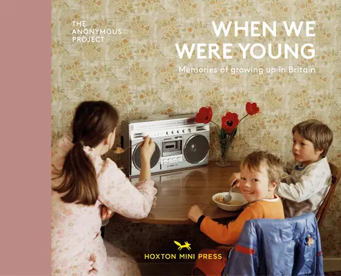 When We Were Young: Recuerdos de crecer en Gran Bretaña - When We Were Young: Memories of Growing Up in Britain