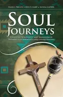 Viajes del alma: Espiritualidad cristiana y chamanismo como vías de plenitud y comprensión - Soul Journeys: Christian Spirituality and Shamanism as Pathways for Wholeness and Understanding