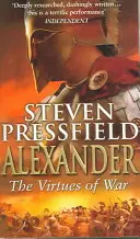 Alejandro: Las virtudes de la guerra - Un impresionante y épico relato de la vida del coloso del mundo antiguo - Alexander: The Virtues Of War - An awesome and epic retelling of the life of the colossus of the ancient world