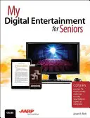 My Digital Entertainment for Seniors (Cubre películas, TV, música, libros y mucho más en tu smartphone, tablet u ordenador) - My Digital Entertainment for Seniors (Covers movies, TV, music, books and more on your smartphone, tablet, or computer)