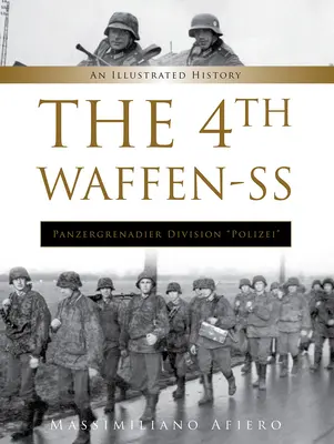 La 4ª División de Panzergrenadier Polizei de las Waffen-SS: Historia ilustrada - The 4th Waffen-SS Panzergrenadier Division Polizei: An Illustrated History