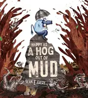 Feliz como un cerdo de barro - Happy as a Hog out of Mud