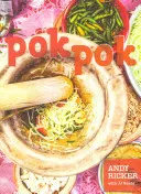 Pok Pok: Food and Stories from the Streets, Homes, and Roadside Restaurants of Thailand [Libro de cocina]. - Pok Pok: Food and Stories from the Streets, Homes, and Roadside Restaurants of Thailand