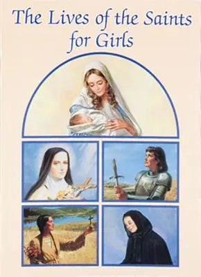 La vida de los santos para niñas - The Lives of the Saints for Girls