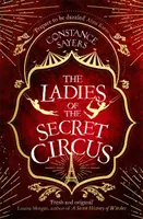 Las damas del circo secreto - entre en un mundo de maravillas con esta novela fascinante - Ladies of the Secret Circus - enter a world of wonder with this spellbinding novel